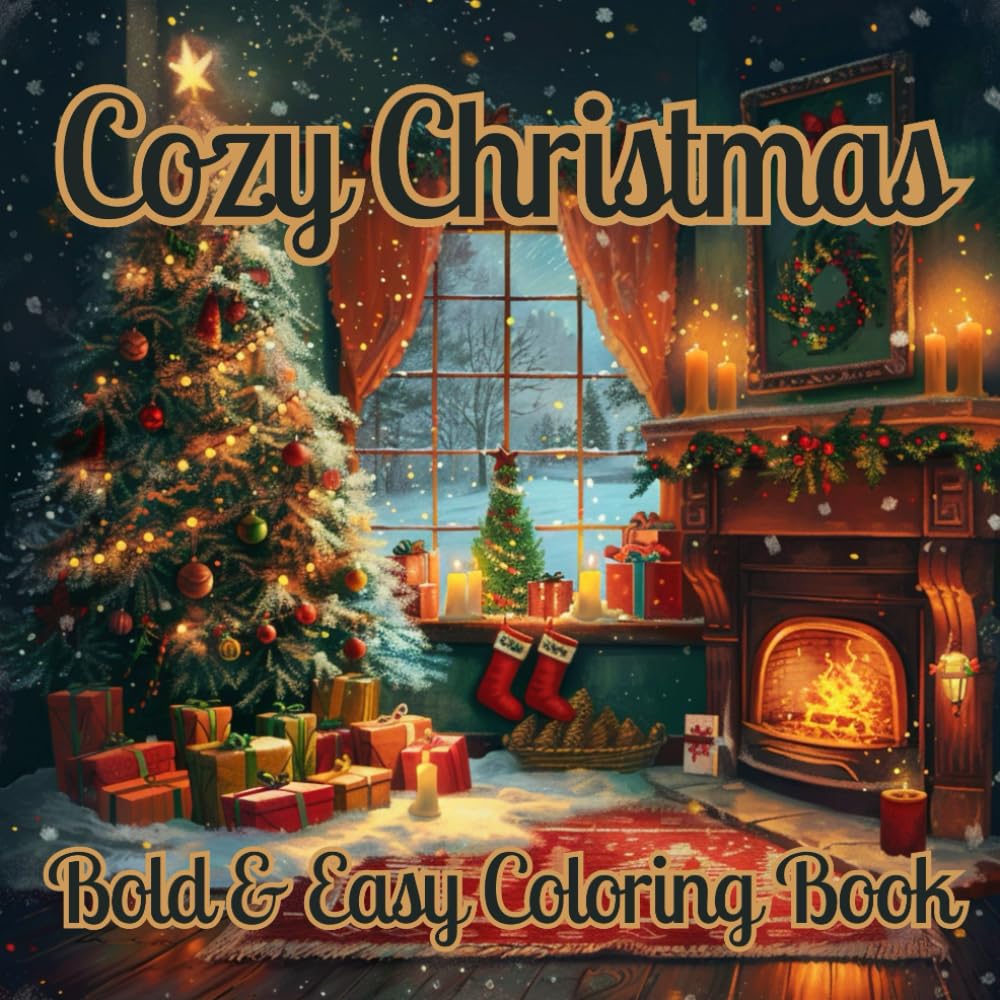 Cozy Christmas Coloring Book: Bold & Easy Holiday Designs You’ll Love to Color
