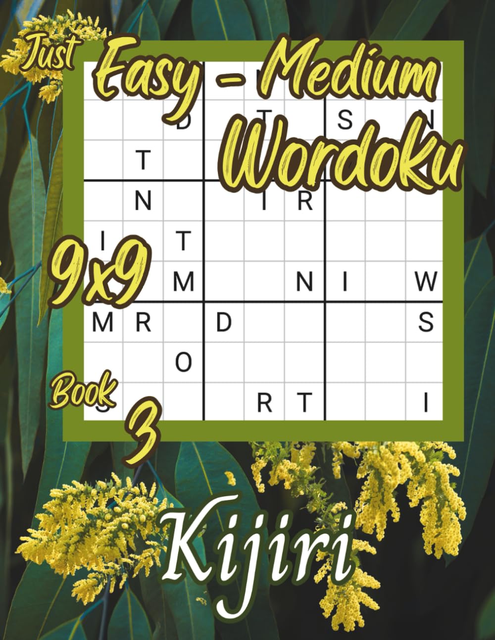 Just Easy – Medium Wordoku 9×9: Easy – Medium Puzzles (Just Wordoku with Kijiri)