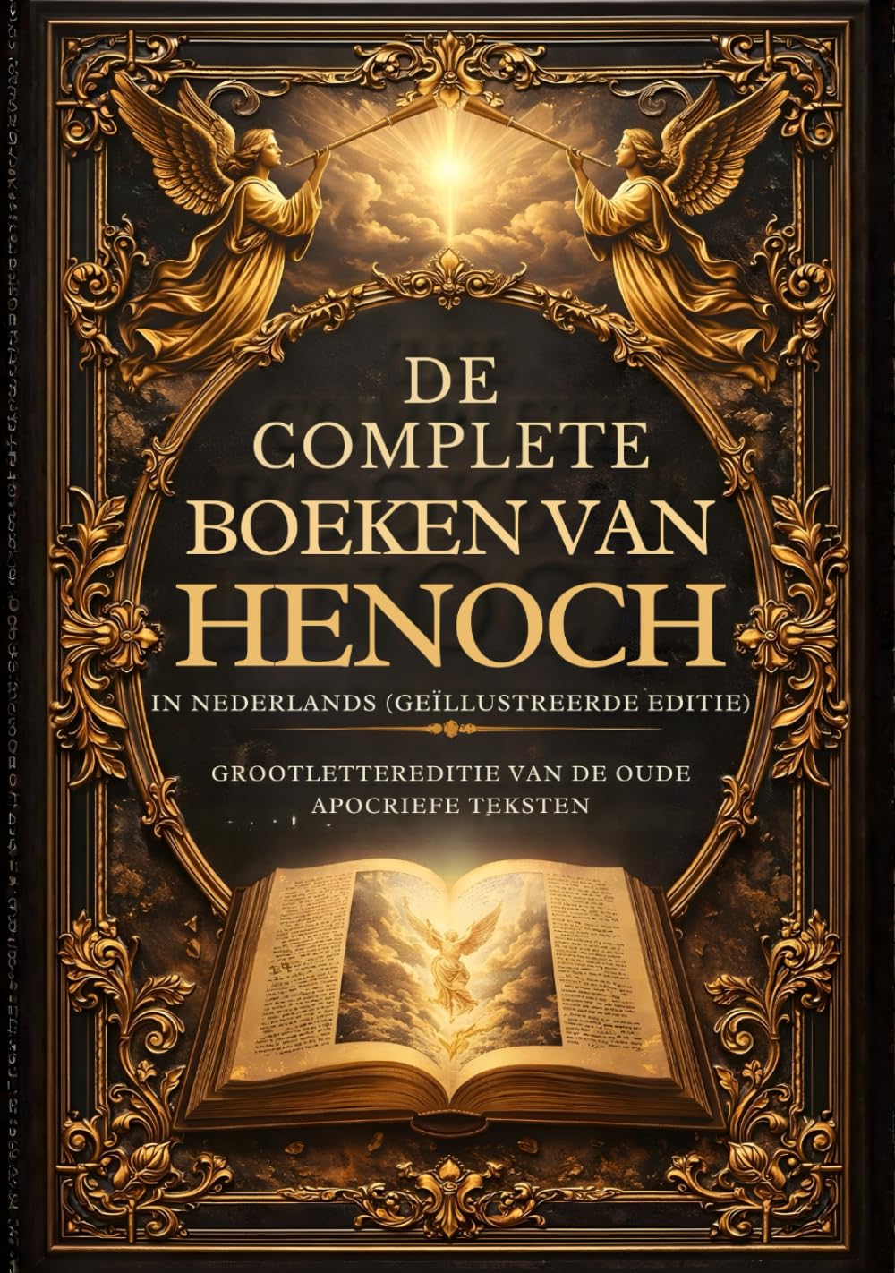 De Complete Boeken Van Henoch In Het Nederlands (Geïllustreerde Editie): Grootlettereditie Van De Oude Apocriefe Teksten