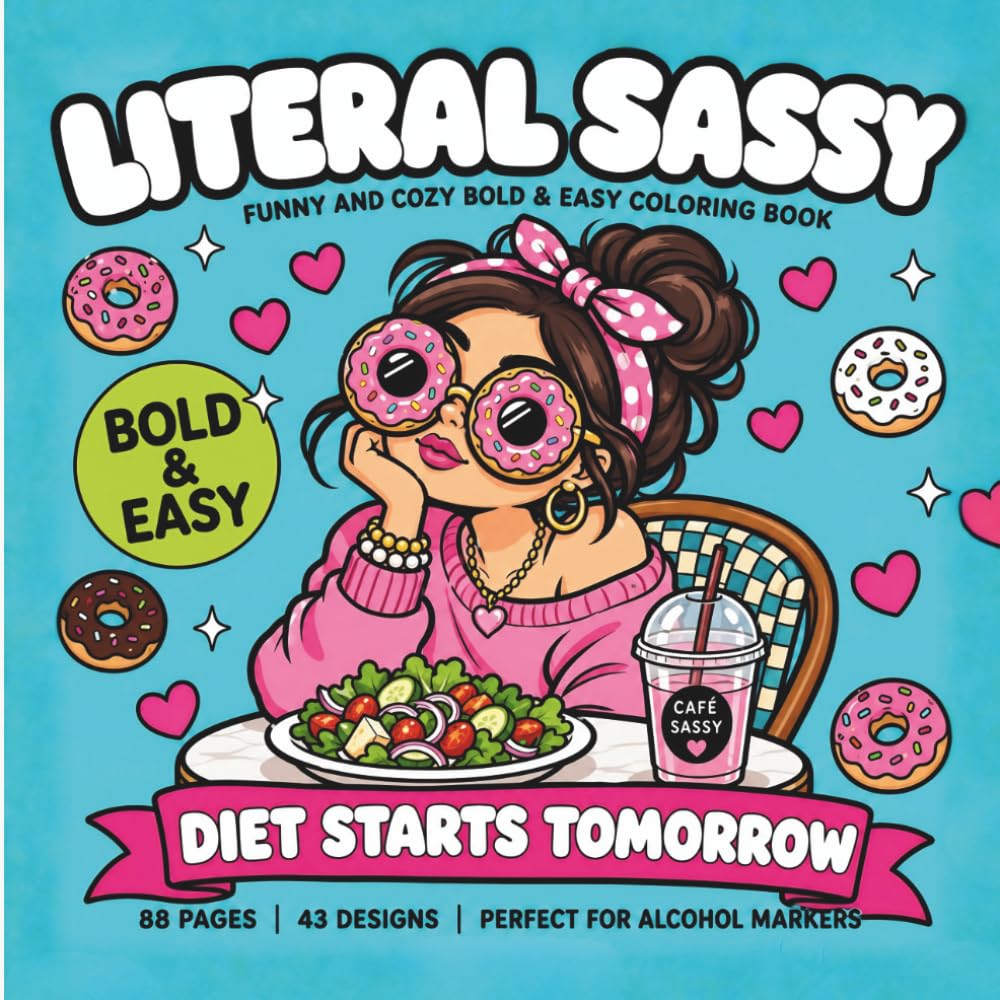 Literal Sassy: Bold and Easy Coloring Book for Adults | 43 Funny and Cozy Sassy Designs for Stress Relief | Relatable Boss Babe Puns for Alcohol ... Series: Bold, Easy & Cozy Puns for Adults)