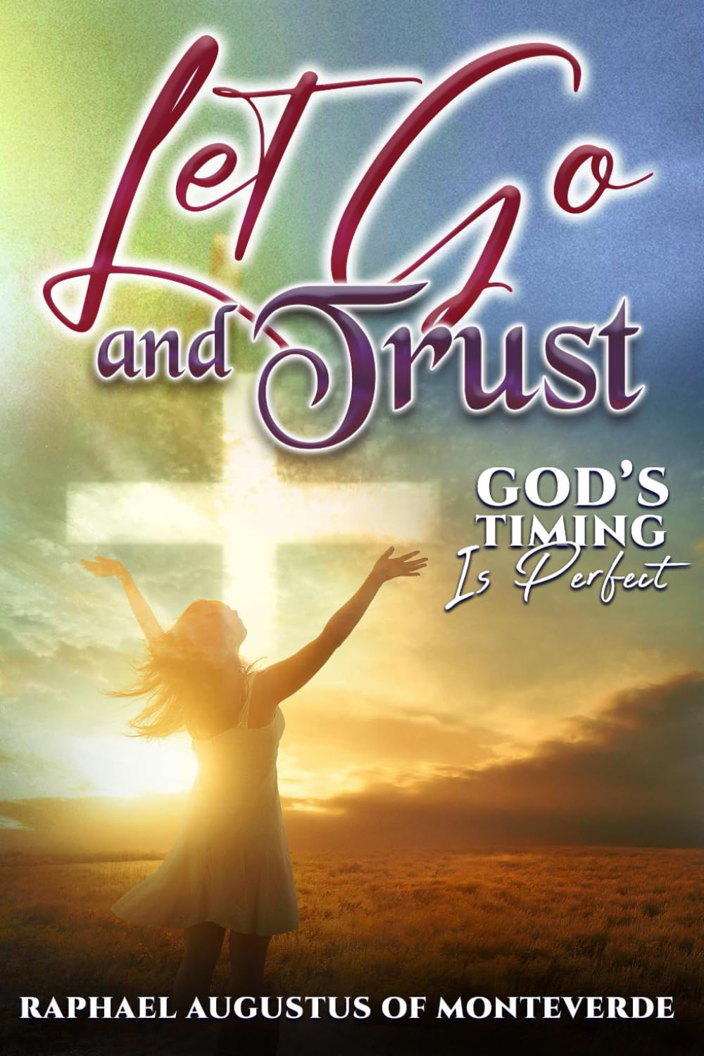 Let Go and Trust: God’s Timing Is Perfect