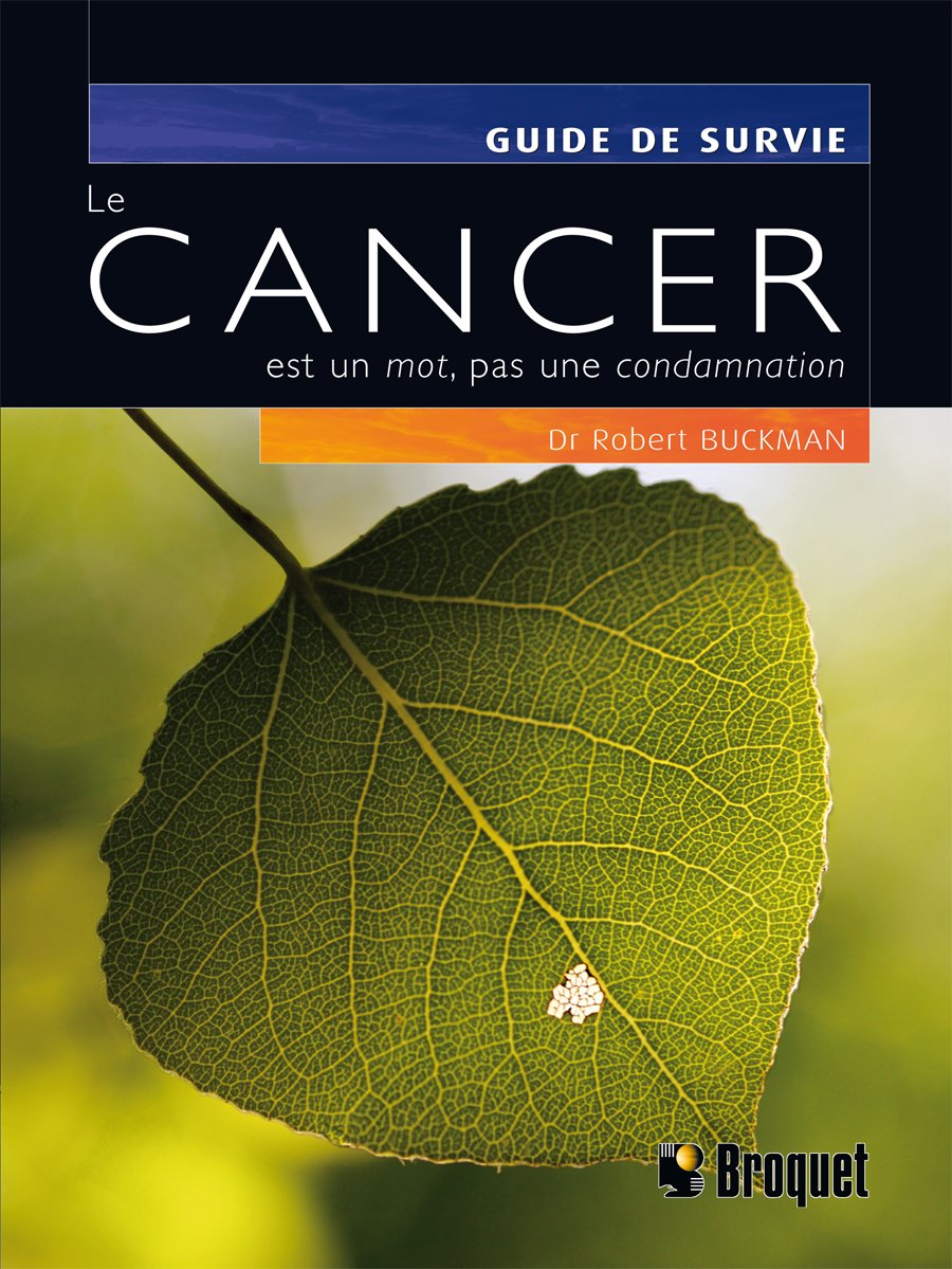 Le cancer est un mot, pas une condamnation Buckman, Robert