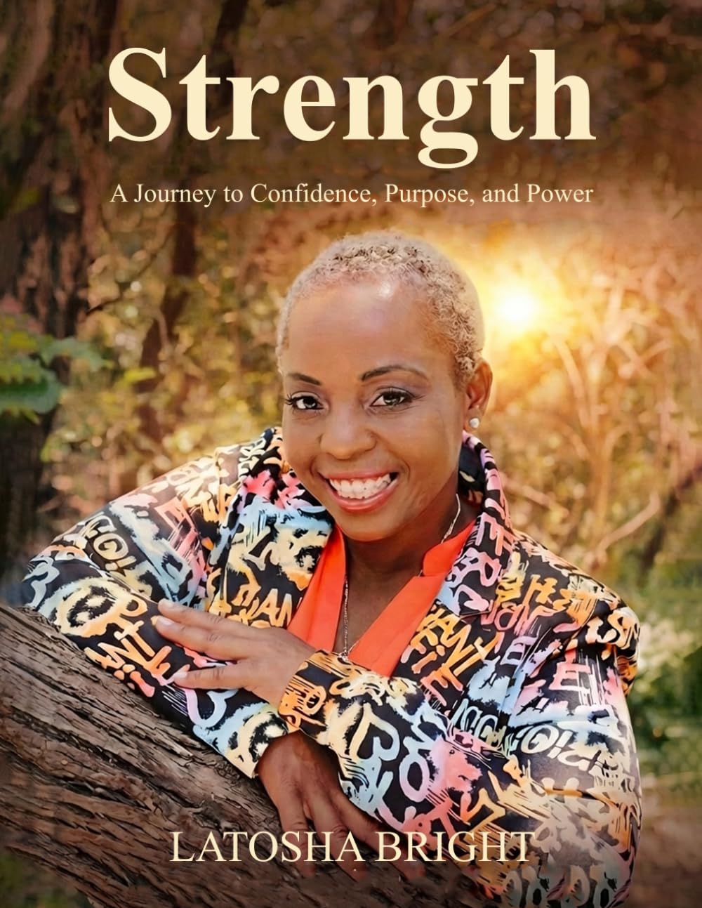Strength: A Journey to Confidence, Purpose, and Power