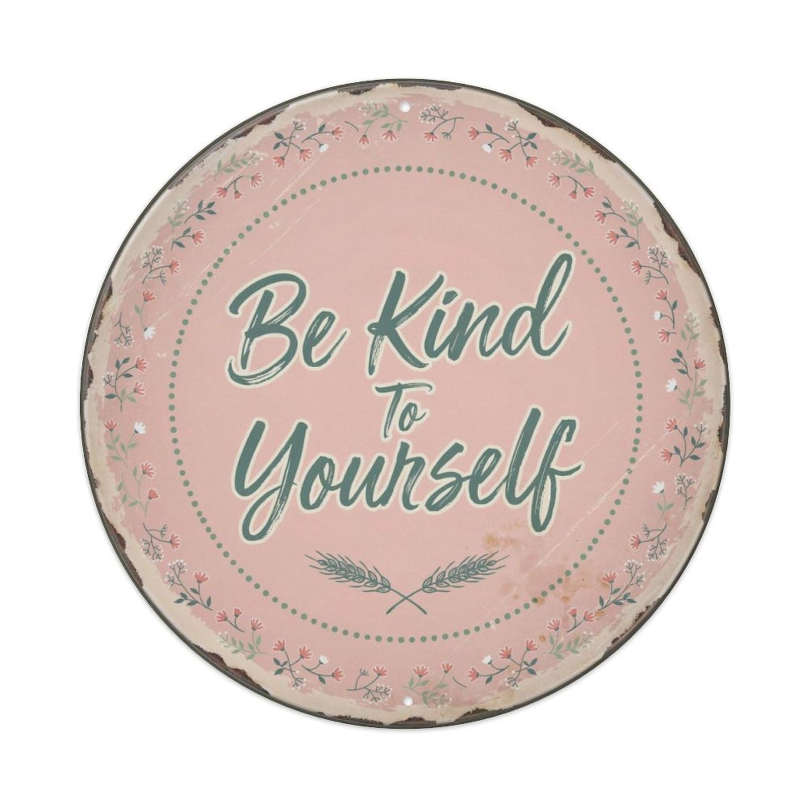 Be Kind To Yourself Motivational Metal Tin Sign Plaque