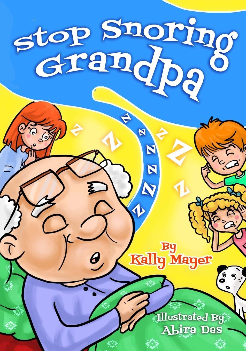 Stop Snoring Grandpa!: Funny Rhyming Picture Book for Beginner Readers: Volume 3 (Funny Grandparents Series (Beginner Readers))