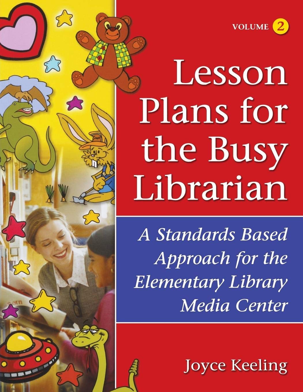 Lesson Plans for the Busy Librarian: A Standards Based Approach for the Elementary Library Media Center, Volume 2