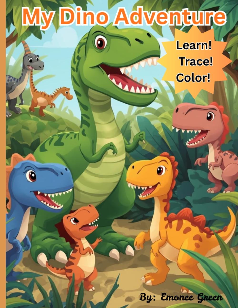 My Dino Adventure: A Dinosaur Learn, Trace & Color Activity Book for Kids Ages 3-8