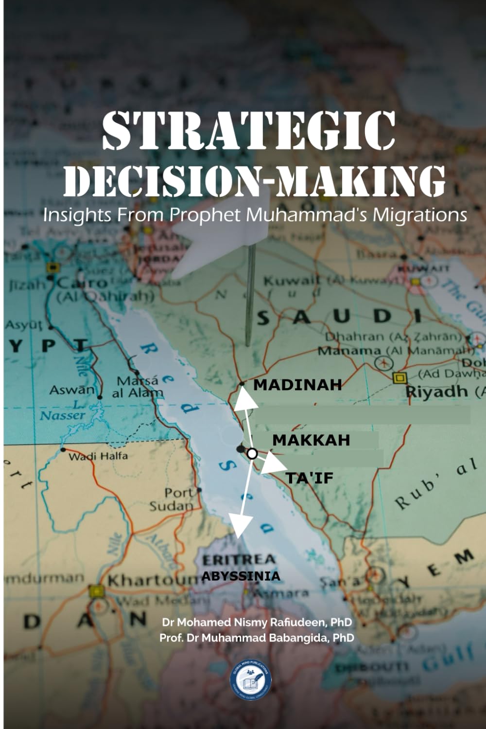 Strategic Decision-Making: Insights from Prophet Muhammad's (PBUH) Migrations