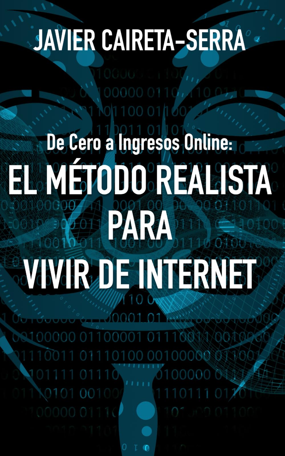De Cero a Ingresos Online: El Método Realista para Vivir de Internet
