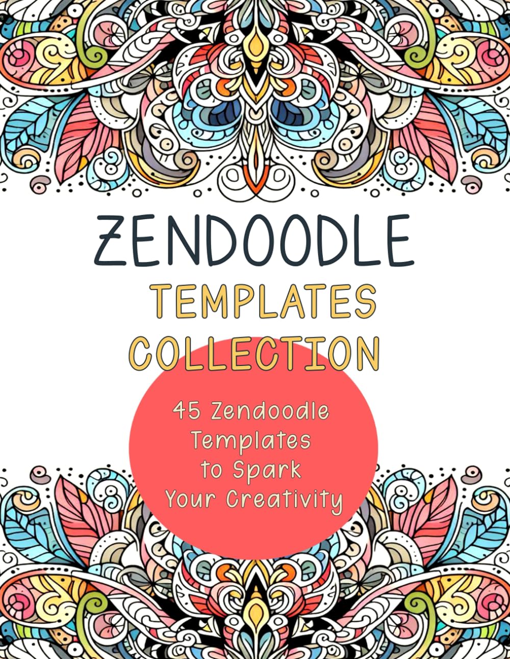 Zendoodle Templates Collection: Drawing & Coloring Book for Relaxation