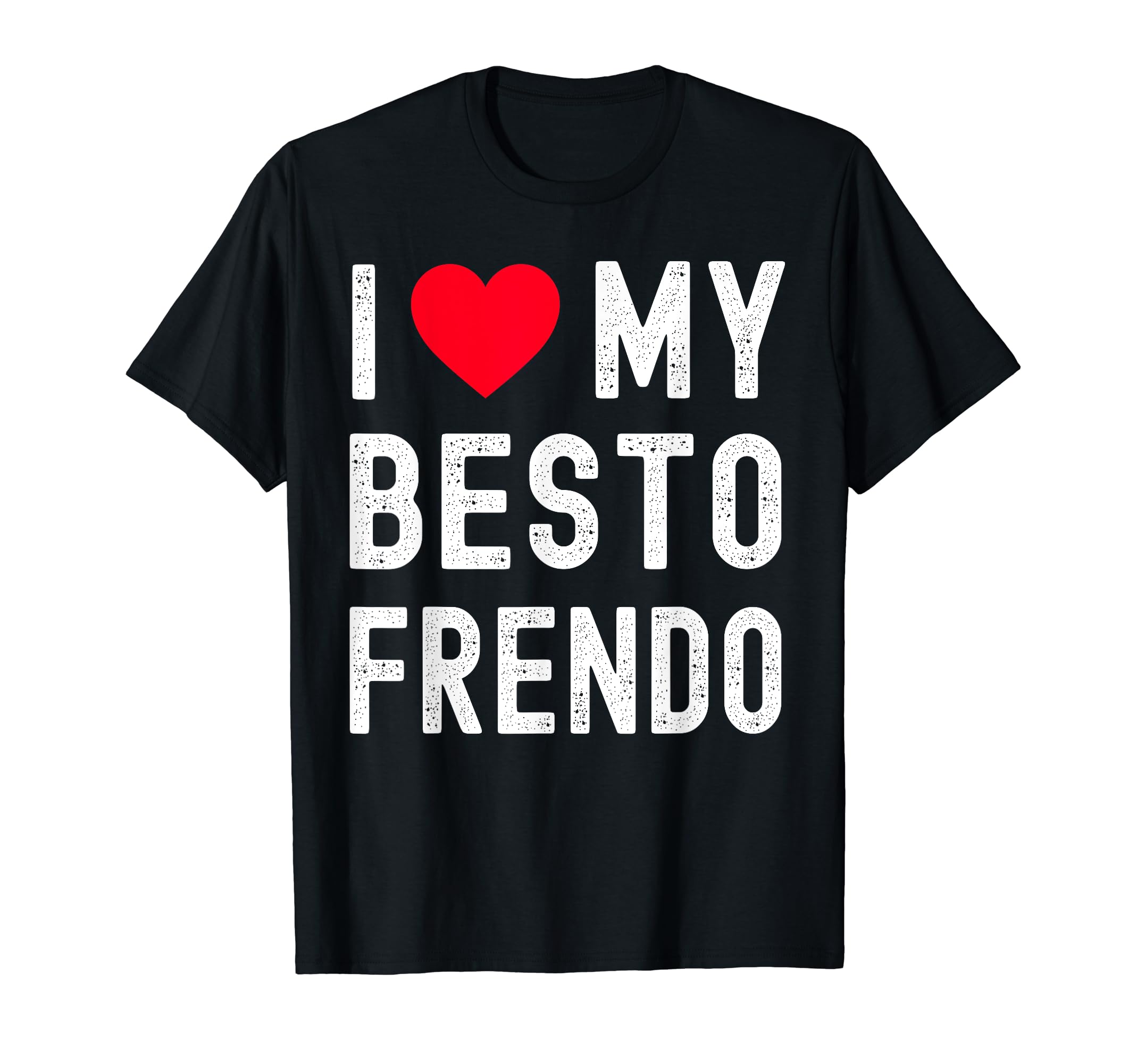 I Heart My Besto Frendo I Love My Besto Frendo T-Shirt