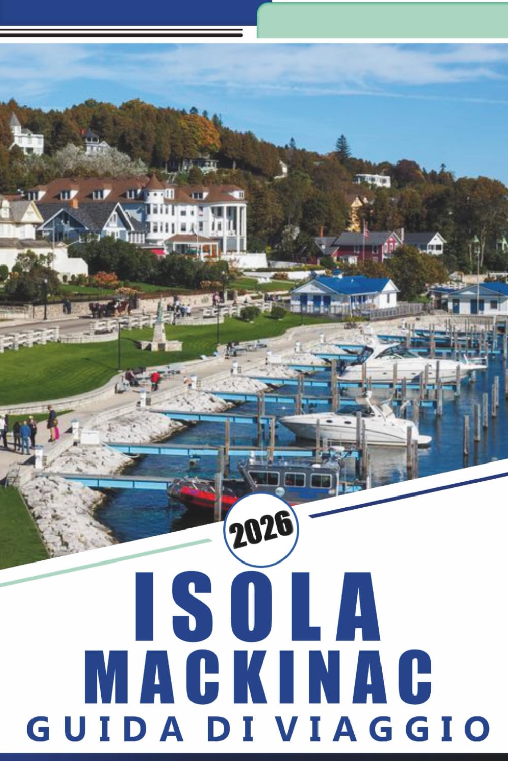 ISOLA MACKINAC GUIDA DI VIAGGIO 2026: Scopri le principali attrazioni, monumenti storici, sentieri panoramici, cucina locale e attività stagionali per una vacanza rilassata.