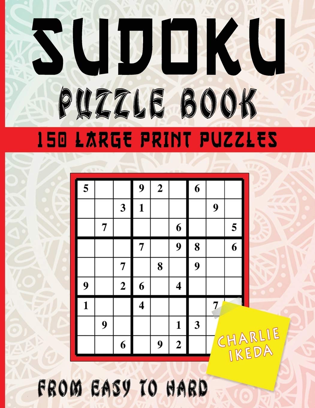 Sudoku Puzzle Book: 150 Large Print Puzzles From Easy To Hard (8)