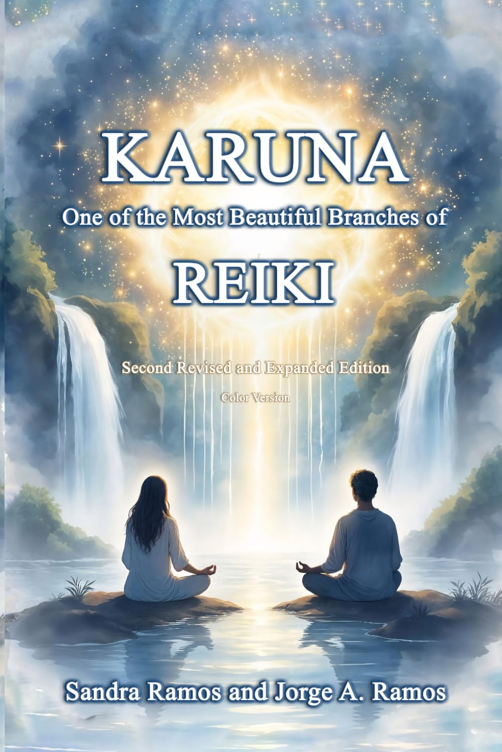 Karuna: One of the Most Beautiful Branches of Reiki (Second Revised and Expanded Edition – Color Version)