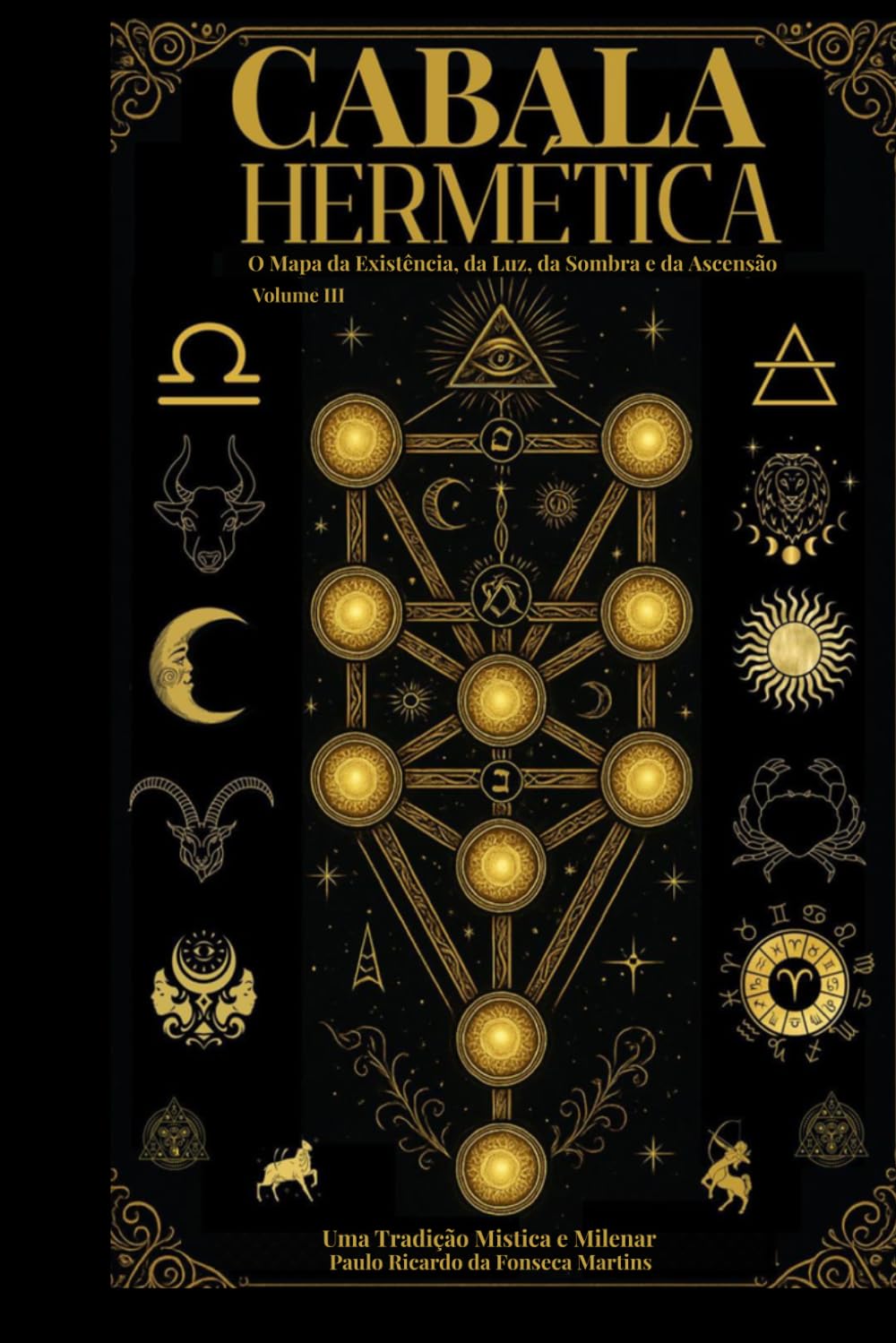 Cabala Hermética - O Mapa da Existência da Luz da Sombra e da Ascensão: Cabala Hermética: 3