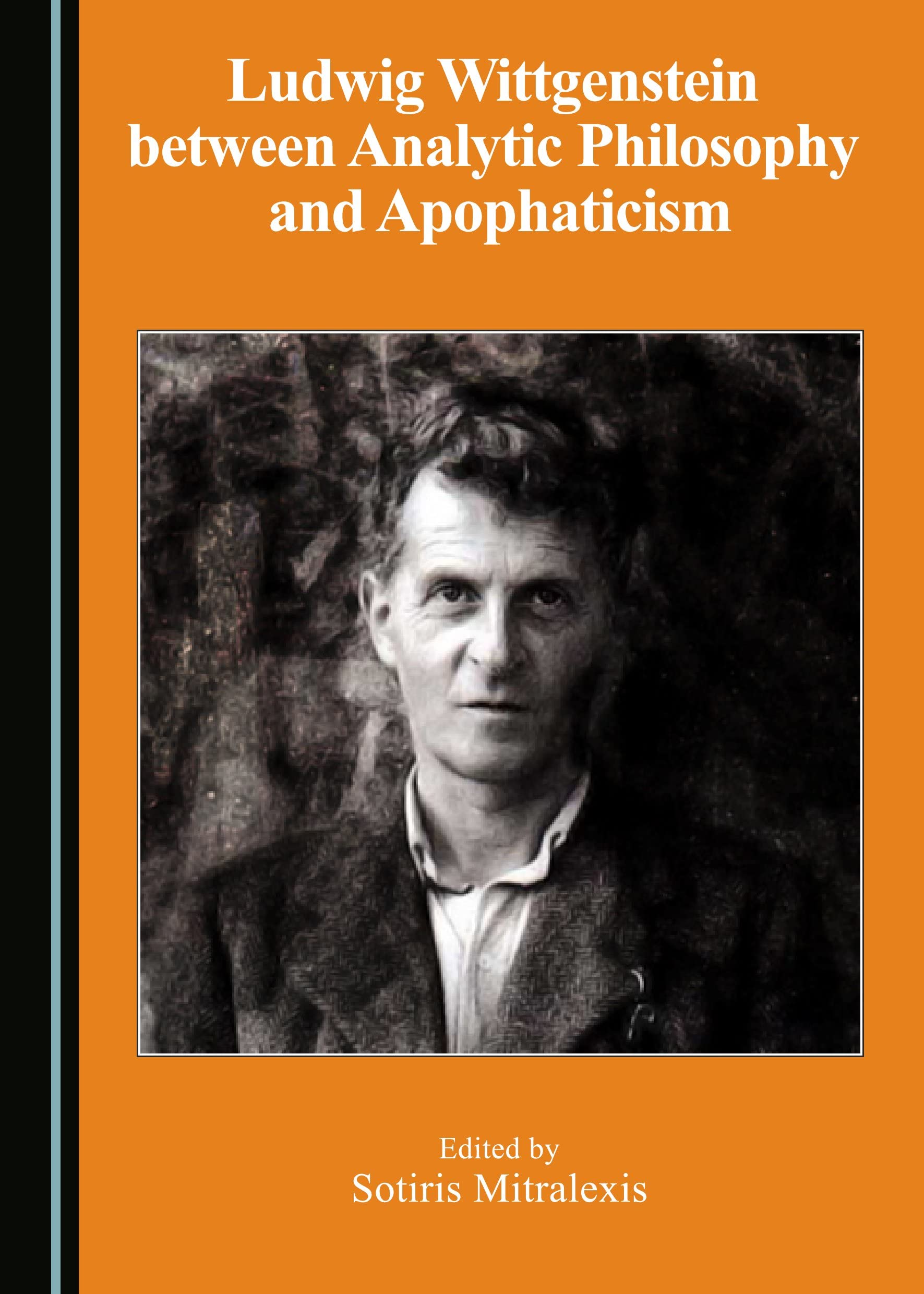 Buy Ludwig Wittgenstein Between Analytic Philosophy and Apophaticism — BookShops.in