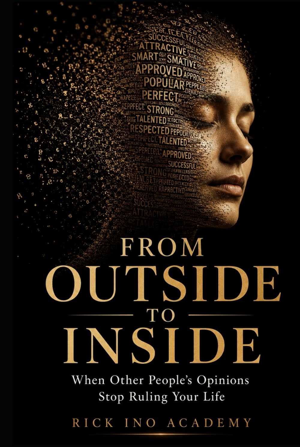 From Outside to Inside: When Other People’s Opinions Stop Ruling Your Life