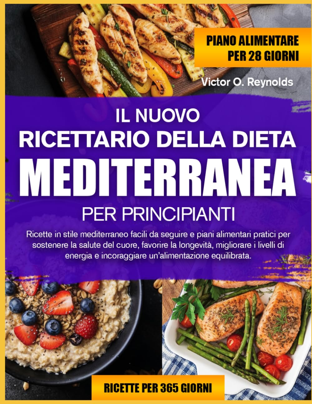 IL NUOVO RICETTARIO DELLA DIETA MEDITERRANEA PER PRINCIPIANTI: Ricette in stile mediterraneo facili da seguire e piani alimentari pratici per ... livelli di energia e incoraggiare un’alimenta
