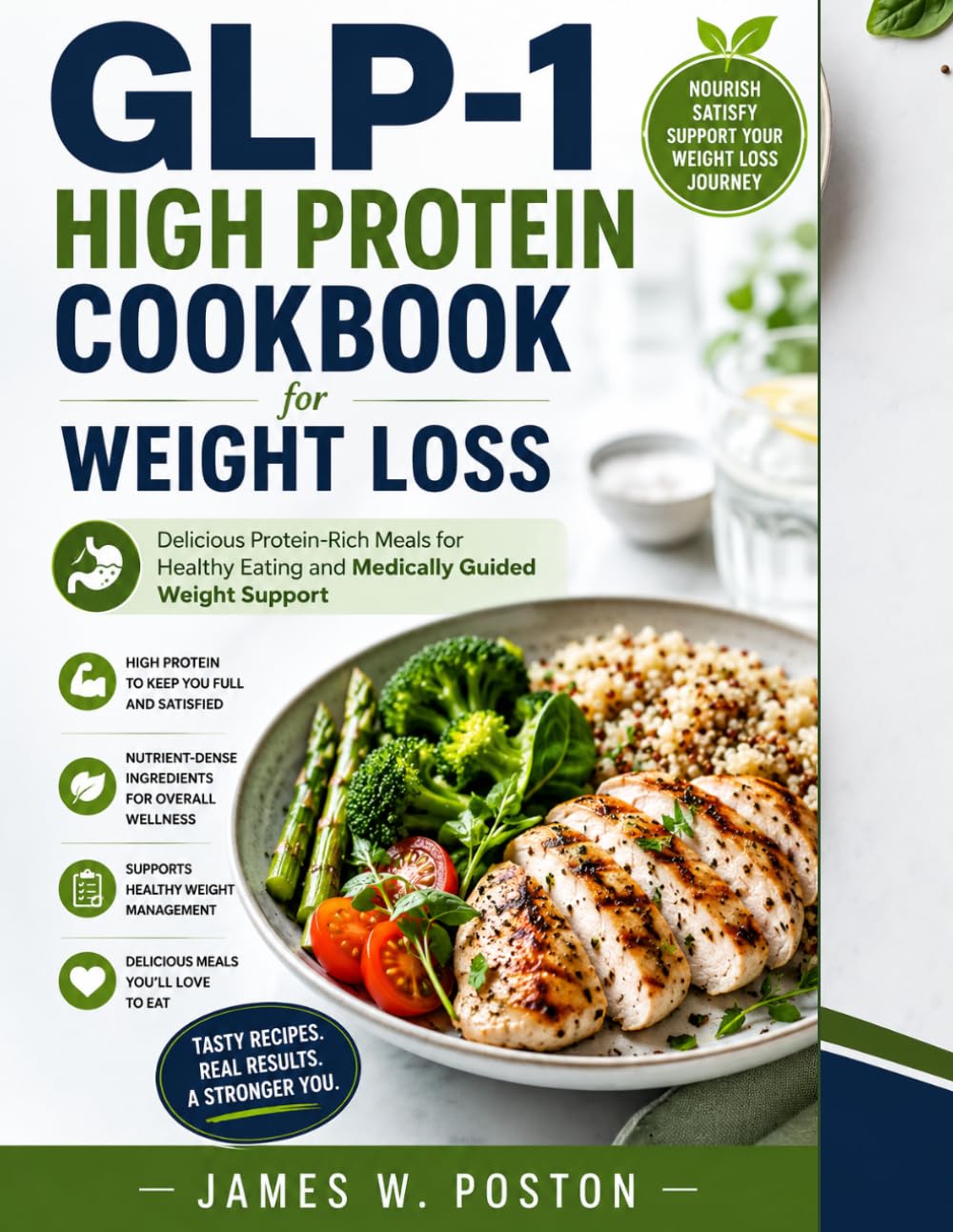 GLP-1 High Protein Cookbook for Weight Loss: Delicious Protein-Rich Meals for Healthy Eating and Medically Guided Weight Support