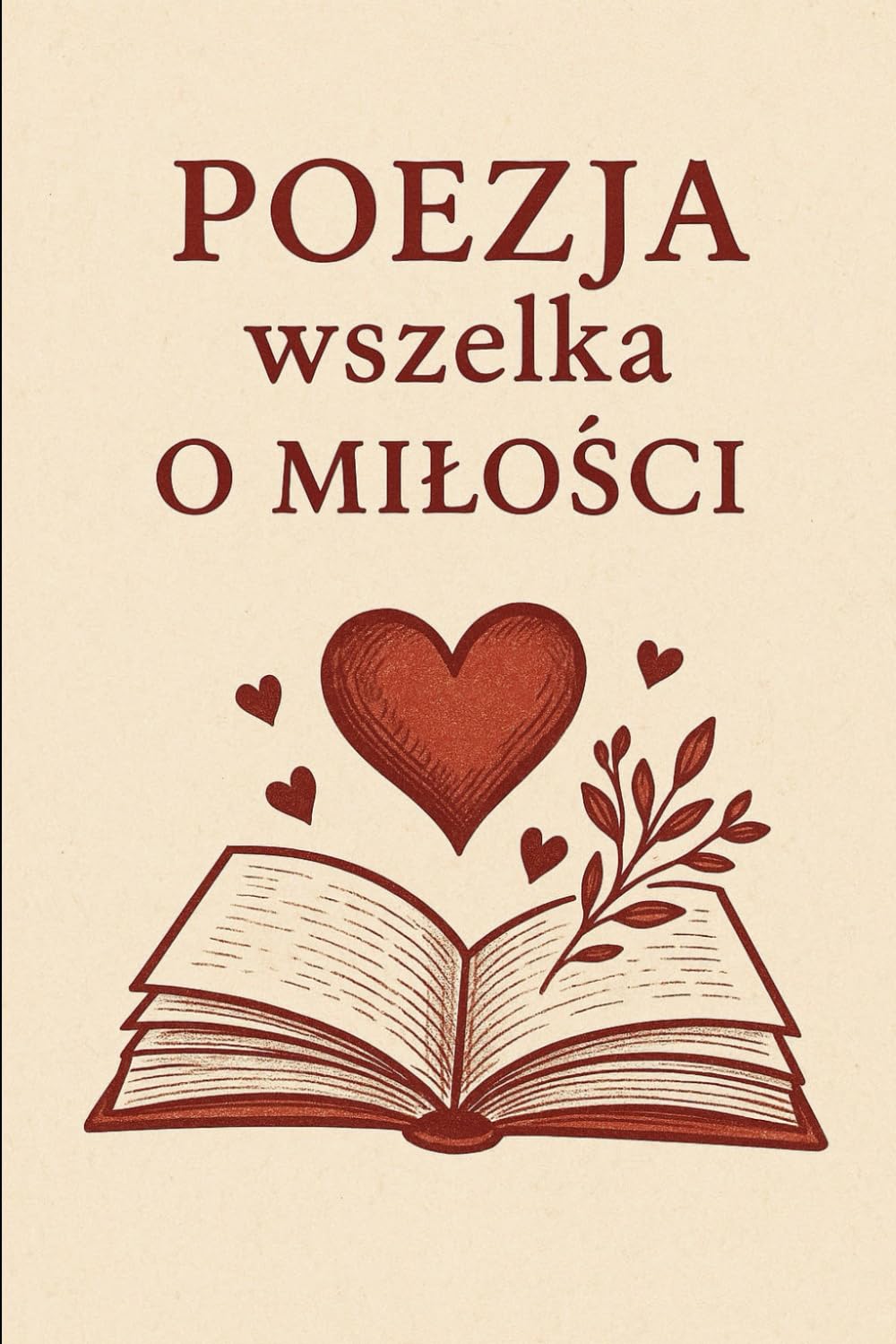 Poezja wszelaka o miłości i nie tylko