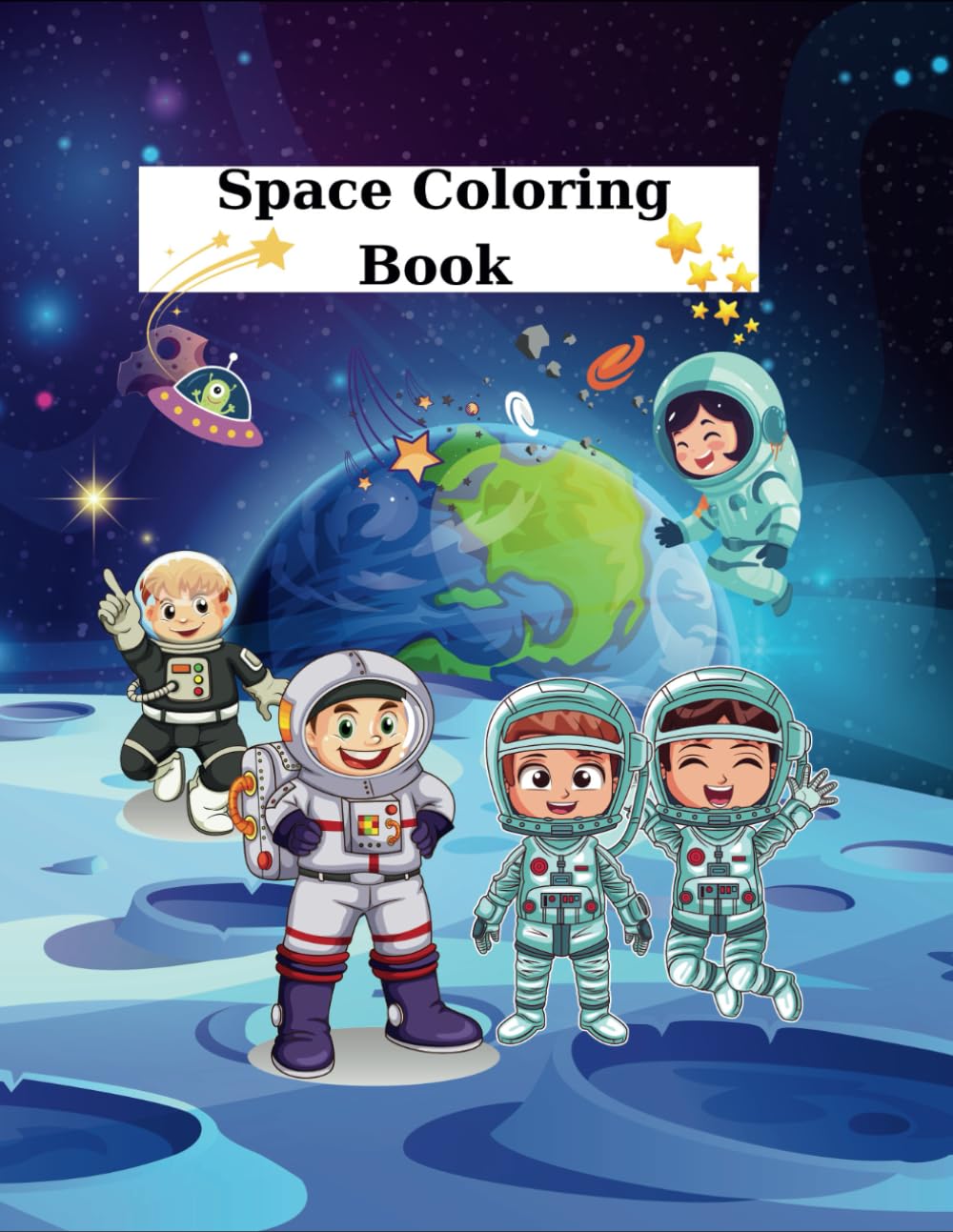 Space Coloring Book: coloring Planets, Meteorites, Rockets, Astronauts, Aliens, and More