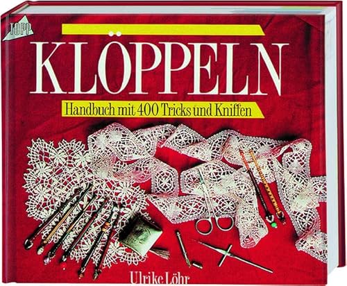 Klöppeln: Handbuch mit 400 Tricks und Kniffen