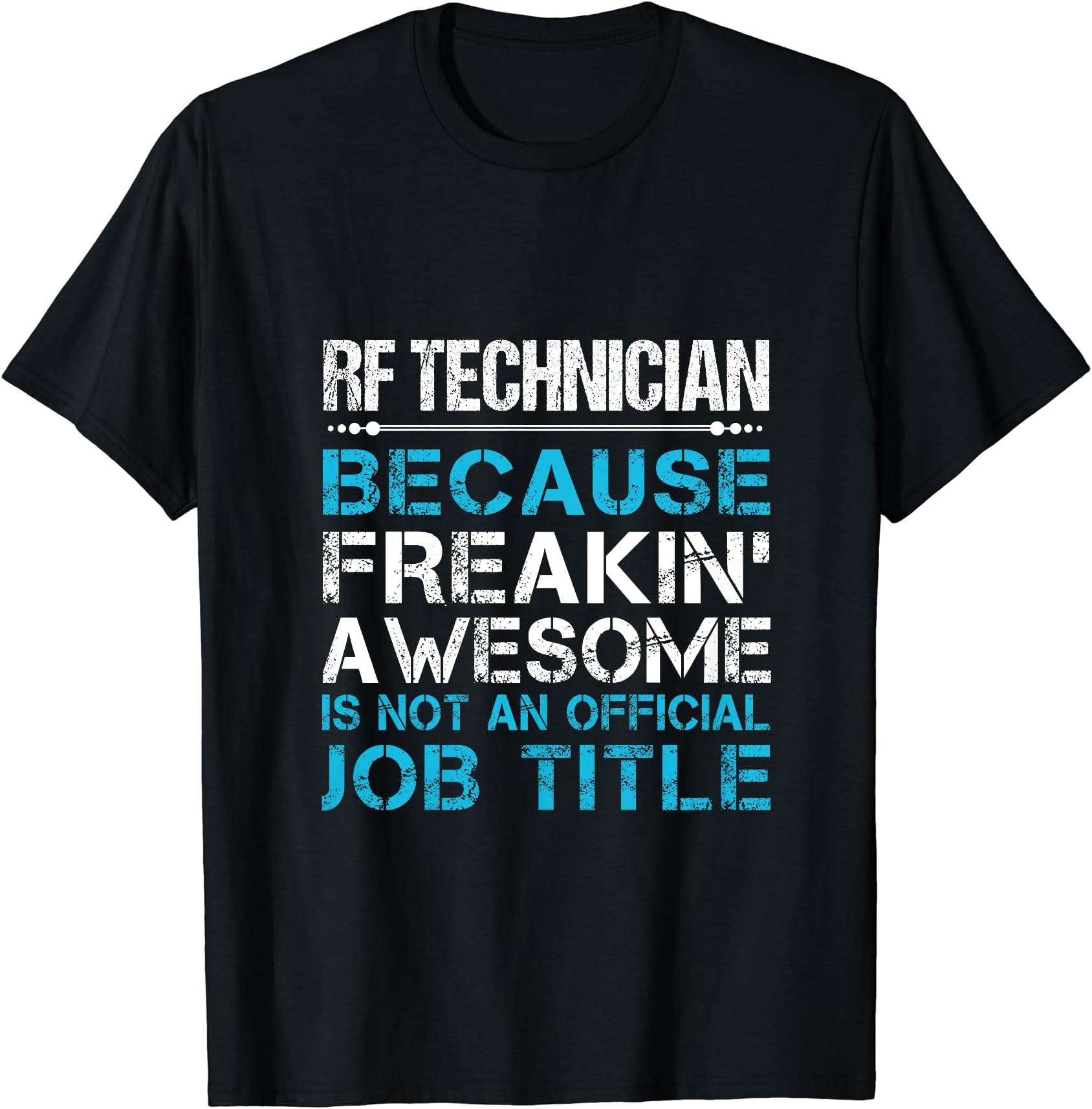 Rf Technician - Freaking Awesome T-Shirt