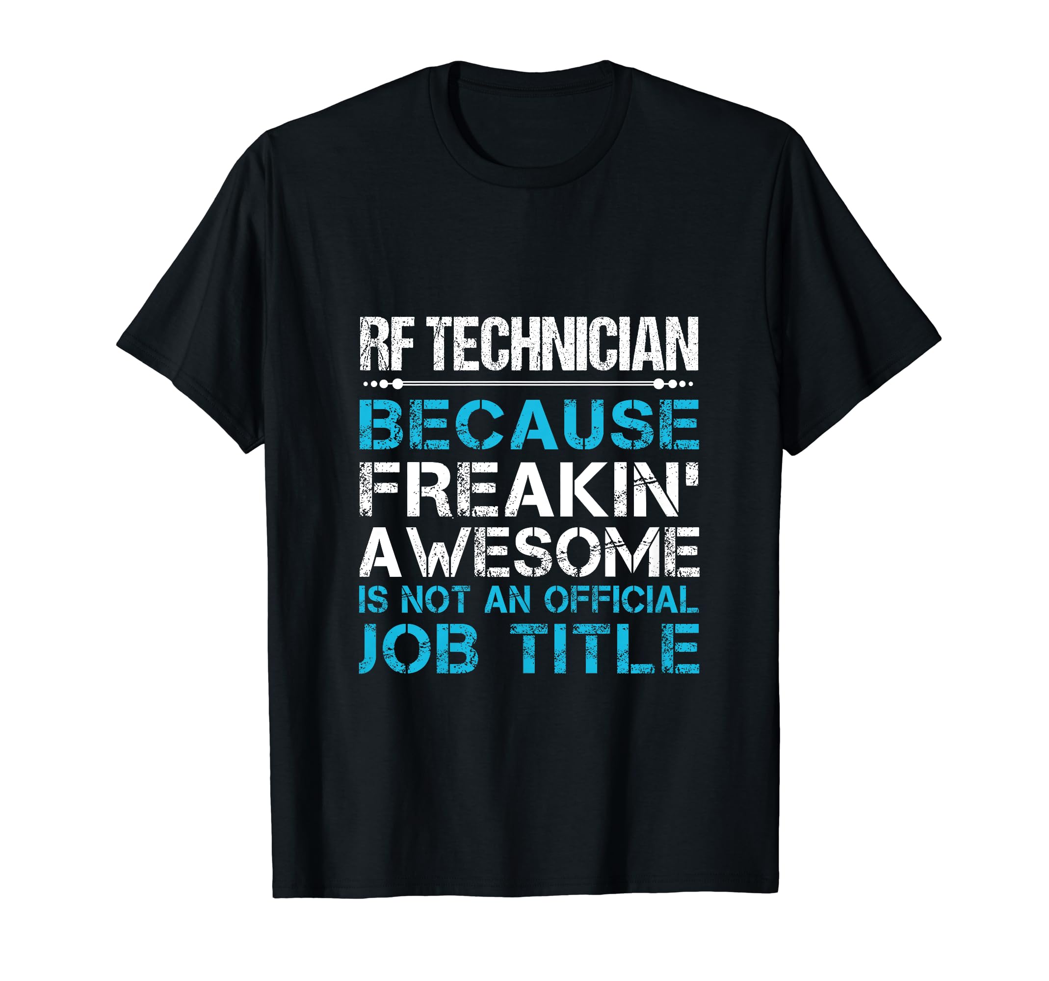 Rf Technician - Freaking Awesome T-Shirt