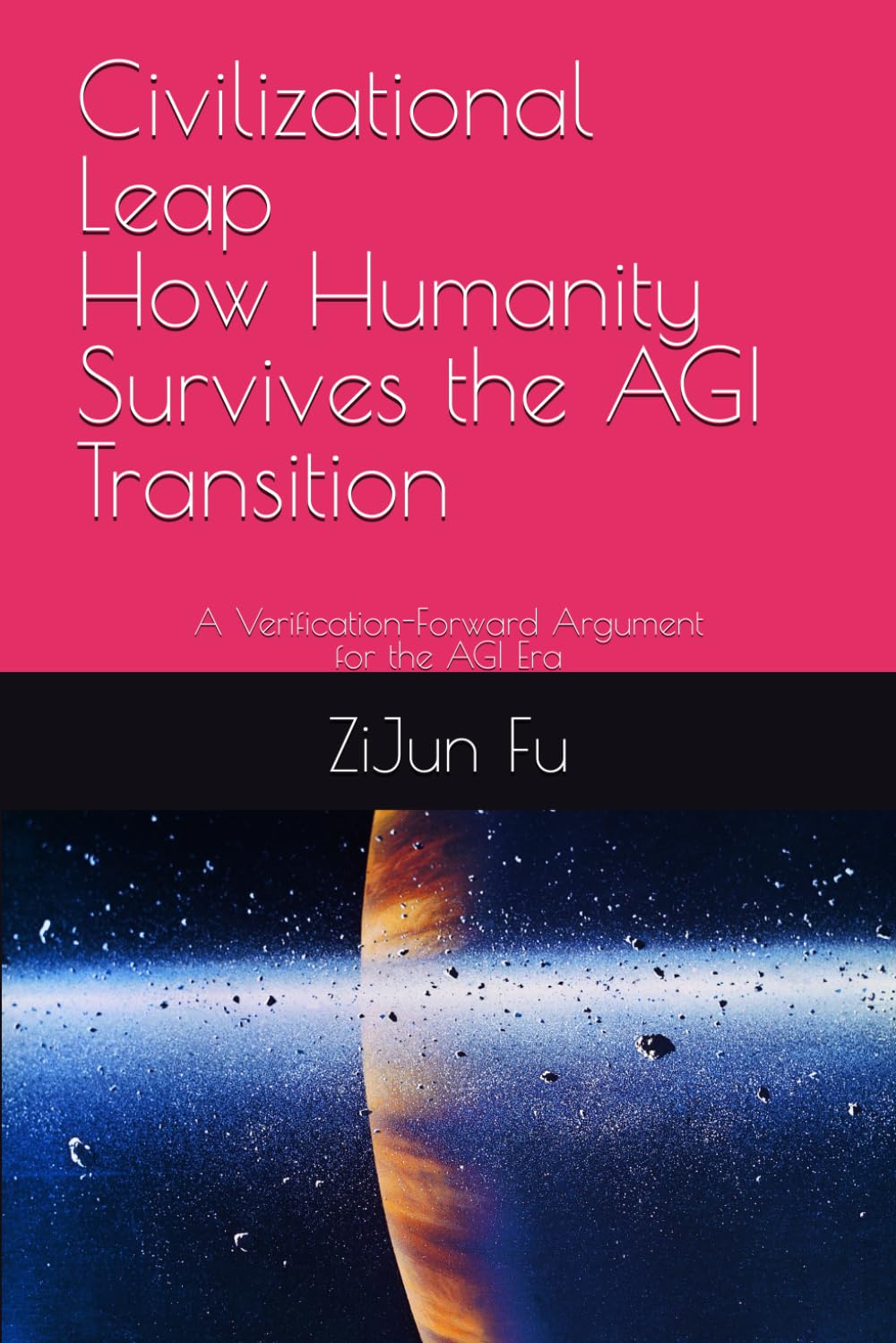 Civilizational Leap: A Verification‑Forward Argument for the AGI Era: How Automation Breaks the Industrial Social Contract—and What Governance Must Replace It