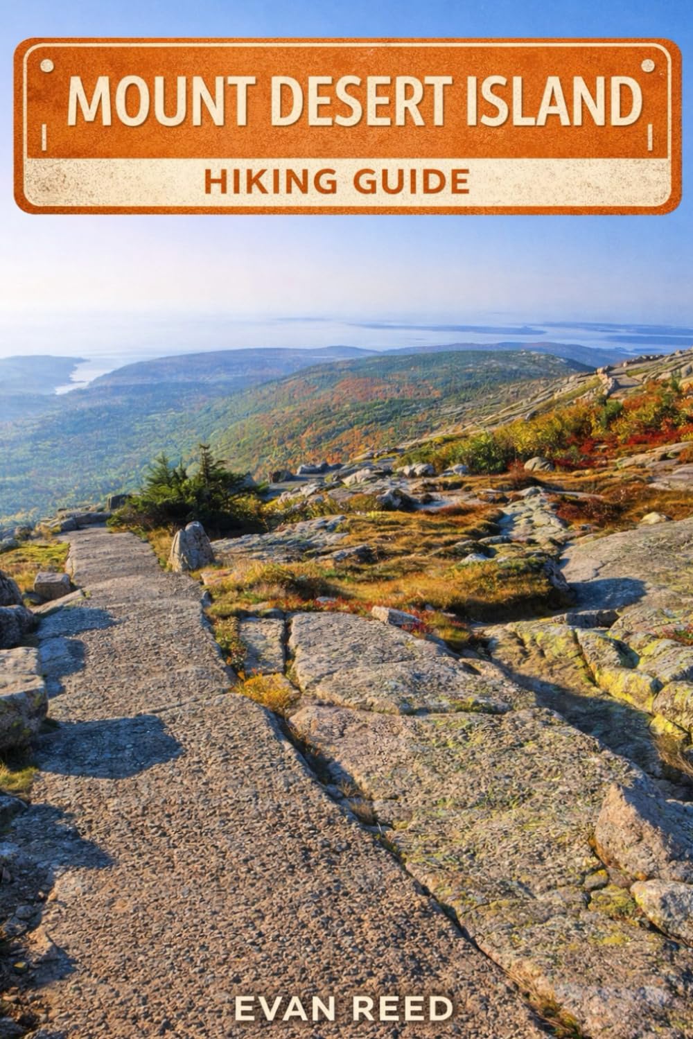 Mount Desert Island Hiking: “Island Trails, Summit Hikes, Scenic Routes, and Outdoor Exploration”