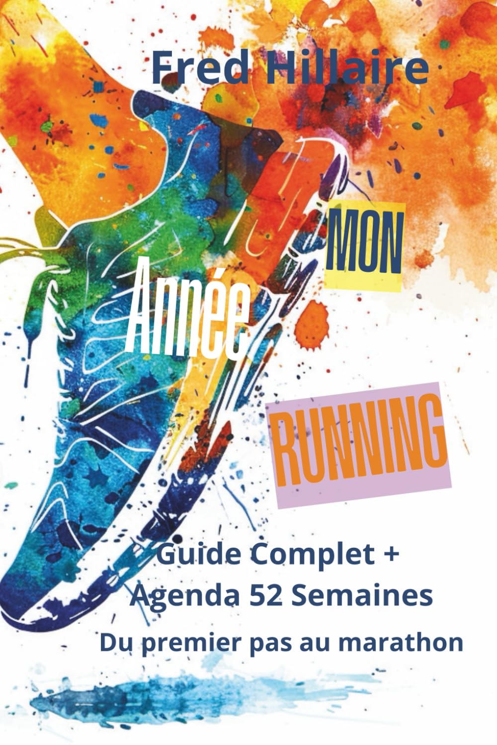 Mon Année Running: Guide Complet + Agenda 52 Semaines | Du premier pas au marathon | Carnet d'entraînement non daté
