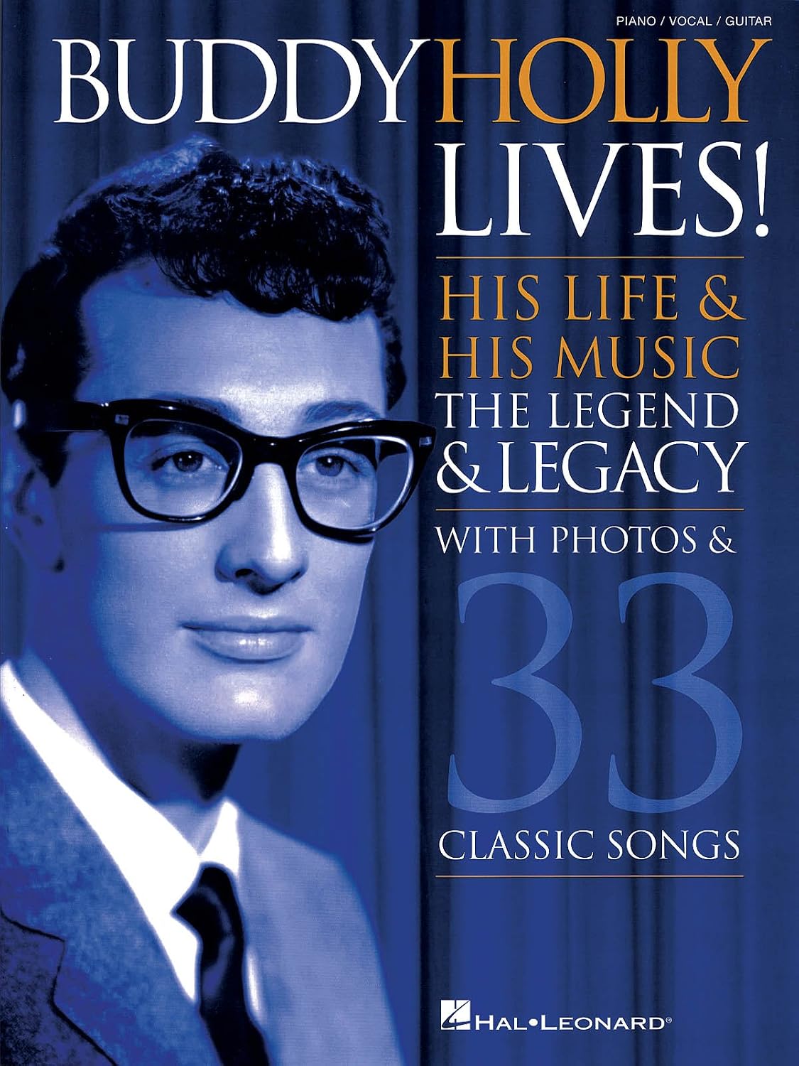 Buddy Holly Lives!: His Life & His Music - With Photos & 33 Classic Songs Piano, Vocal and Guitar Chords