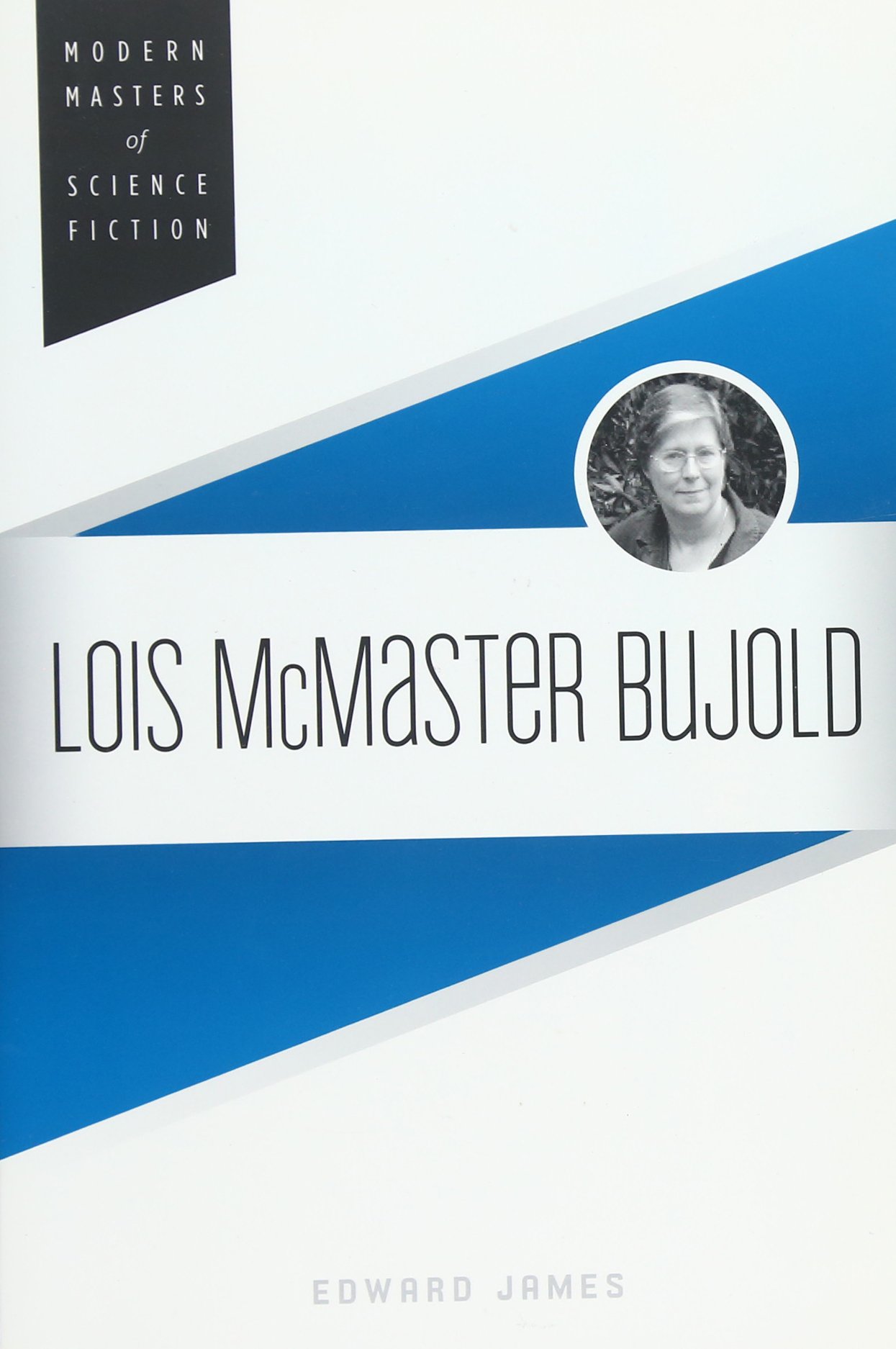 Lois McMaster Bujold (Modern Masters of Science Fiction)