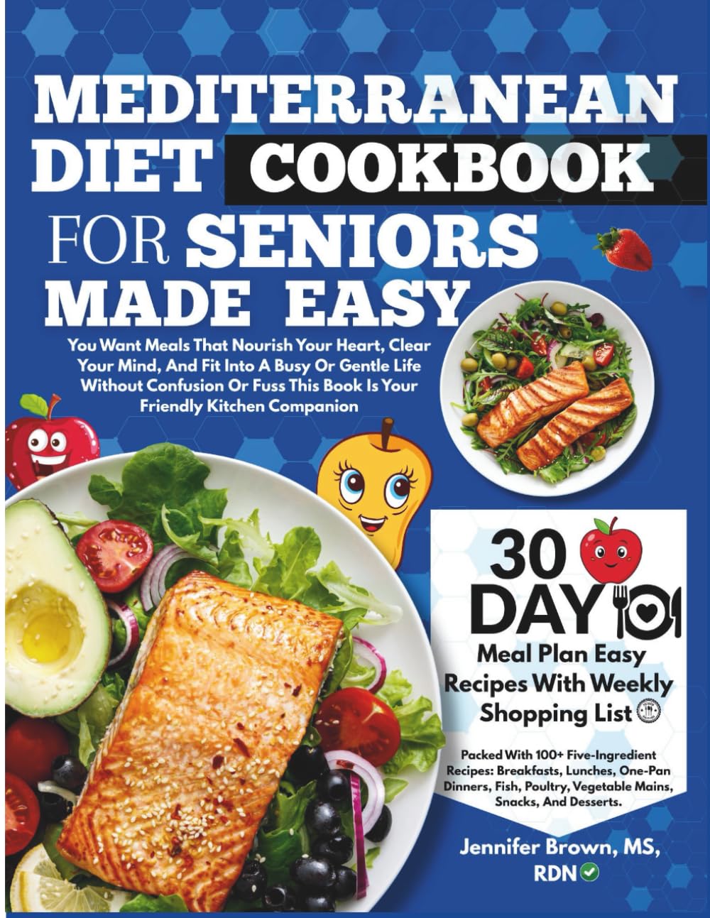 Mediterranean Diet Cookbook For Seniors Made Easy: A Step-by-Step Guide to Longevity, Balance, and Everyday Energy with 5-Ingredient Recipes