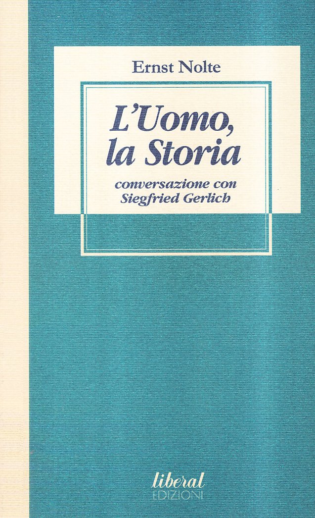 L'uomo, La Storia. Conversazione Con Ernst Nolke Di Siegfried Gerlich - 4