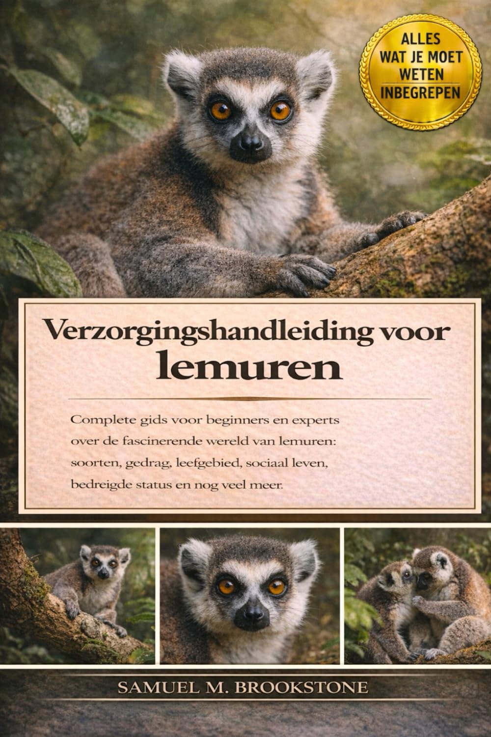 Verzorgingshandleiding voor lemuren: Complete gids voor beginners en experts over de fascinerende wereld van lemuren: soorten, gedrag, leefgebied, sociaal leven, bedreigde status en nog veel meer