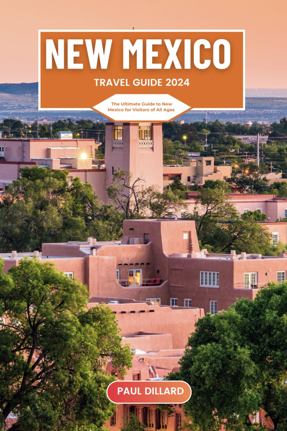 New Mexico Travel Guide 2024 The Ultimate Guide to New Mexico for