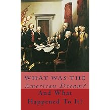 What Was the American Dream? And What Happened To It?