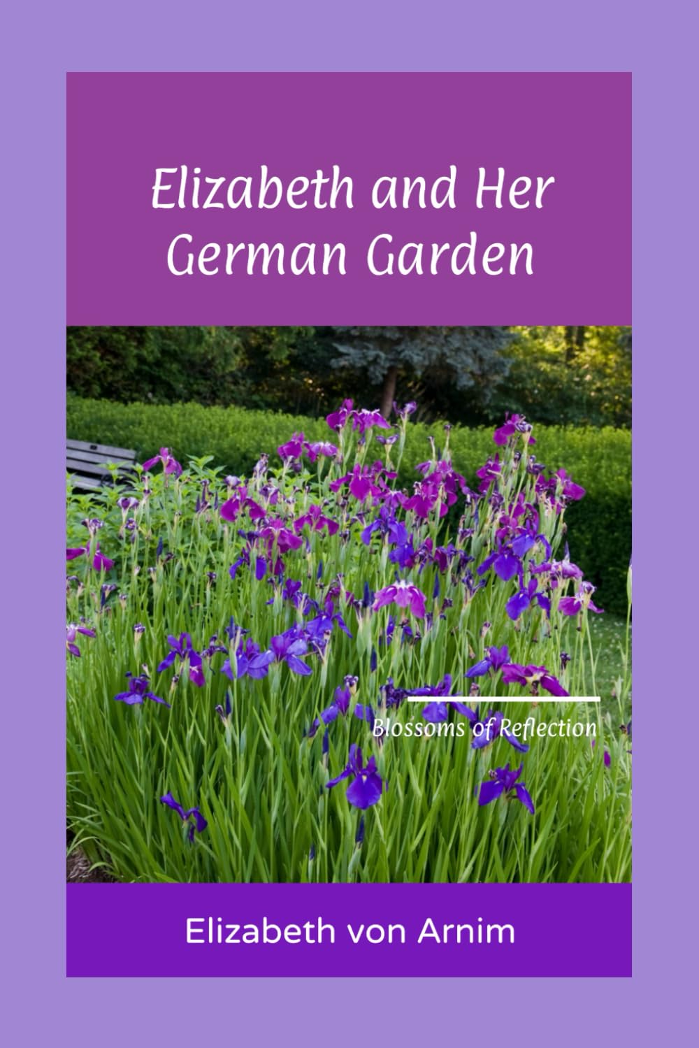 Elizabeth and Her German Garden: Blossoms of Reflection [Annotated]