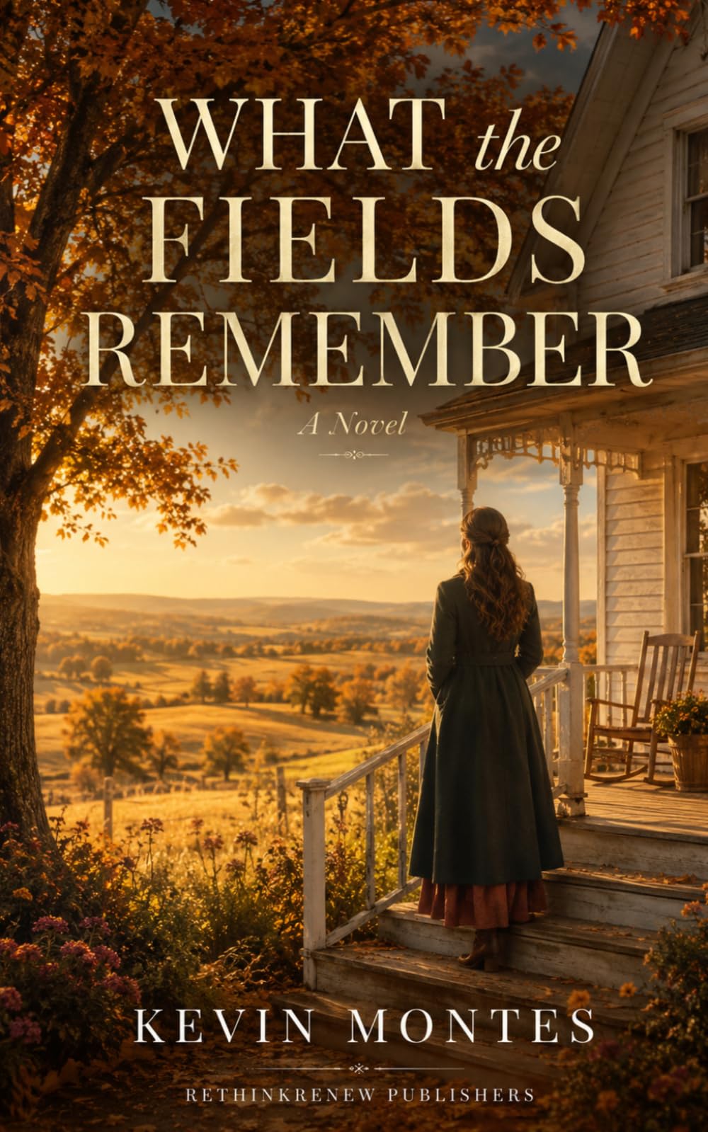 What the Fields Remember: A Novel