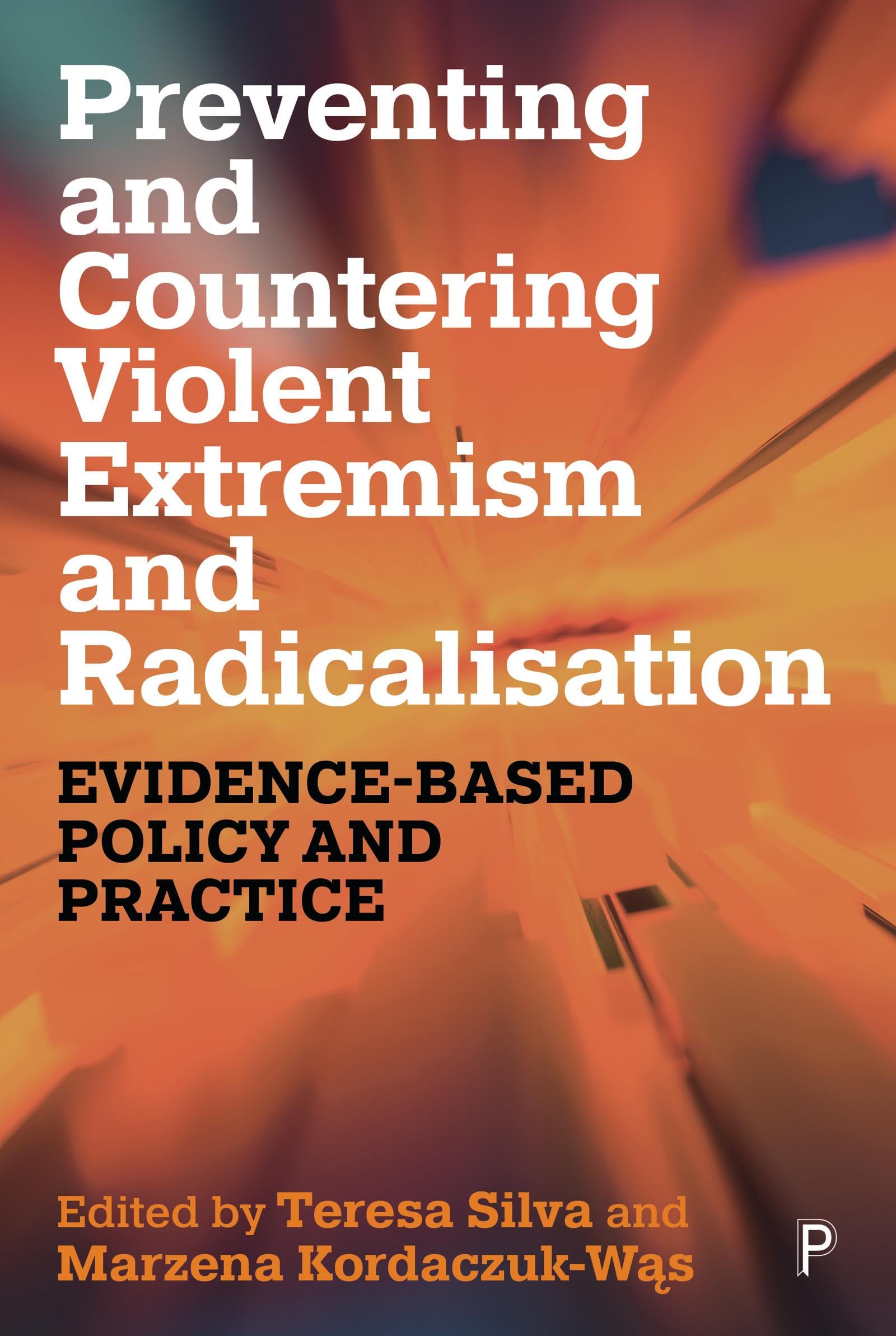 Preventing and Countering Violent Extremism & Radicalisation: Evidence-Based Policy and Practice