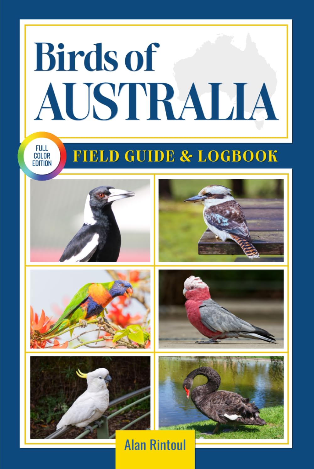 Birds of Australia Field Guide and Logbook: An Essential Birdwatching Guide with Identification Tips for 60 Common Bird Species in Australia