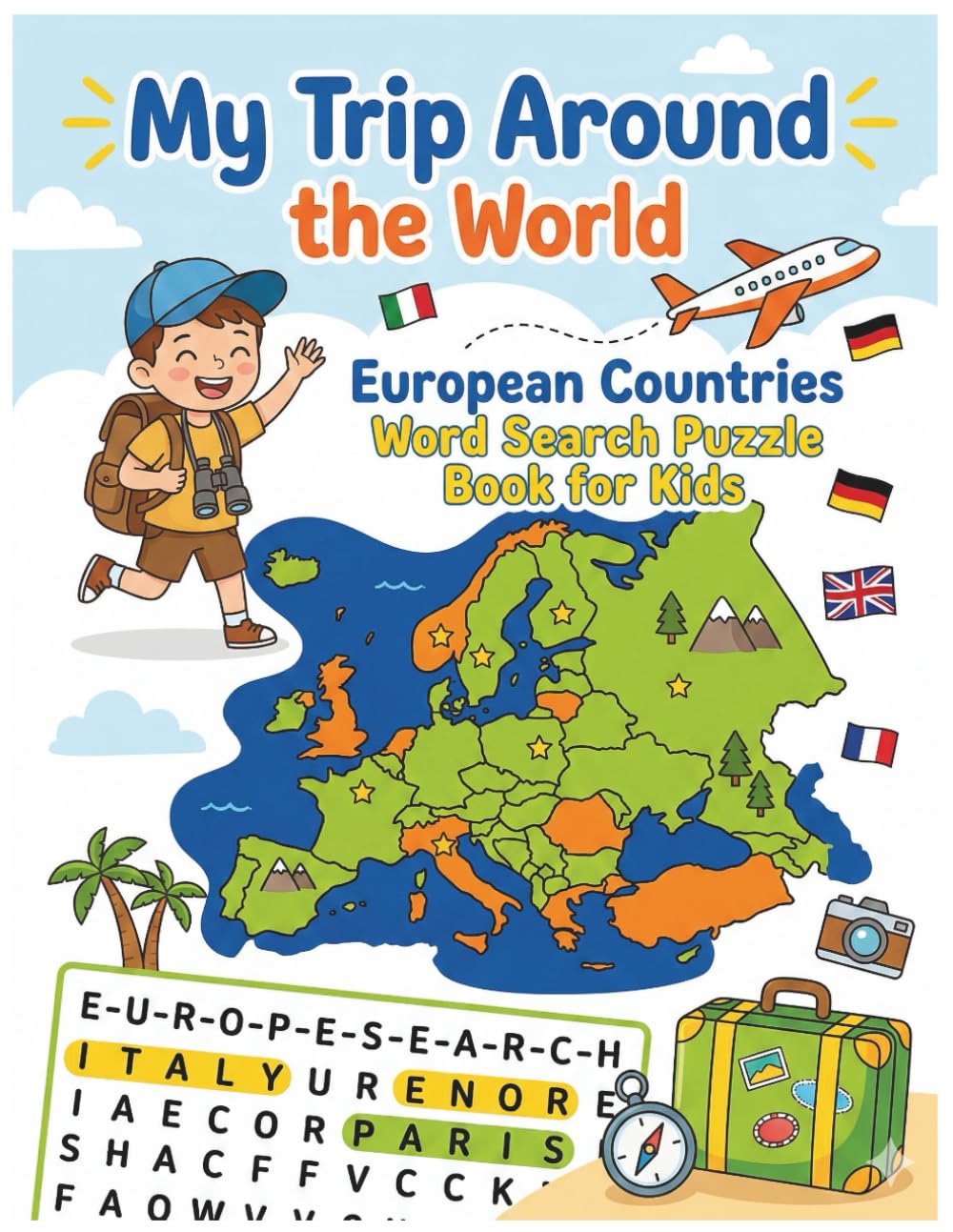 My Trip Around the World – Word Search Puzzle Book for Kids: Discover Countries and Flags While Having Fun