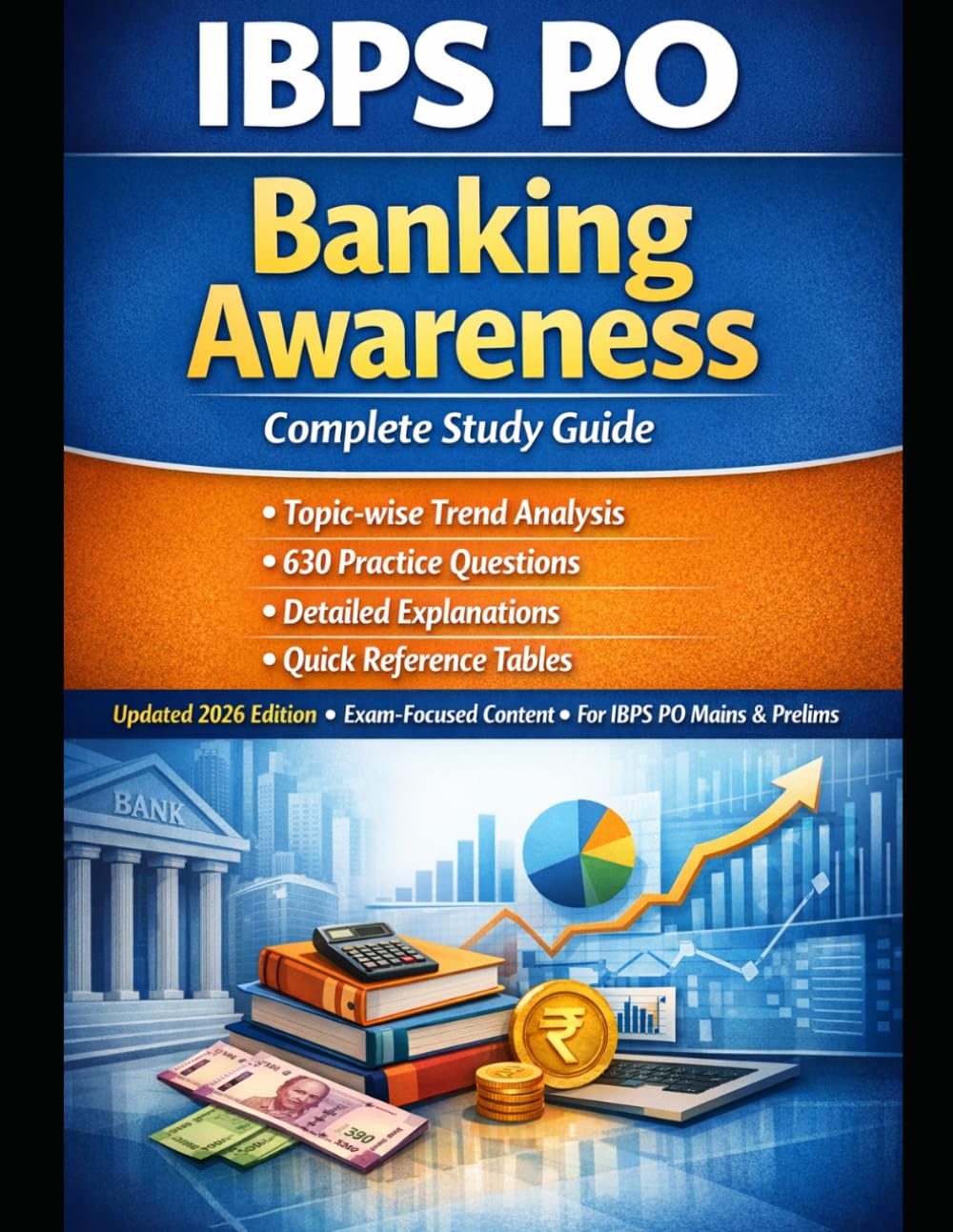 IBPS PO Banking Awareness: Complete Study Guide with Topic-wise Trend Analysis, 630 Practice Questions, Detailed Explanations, and Quick Reference Tables