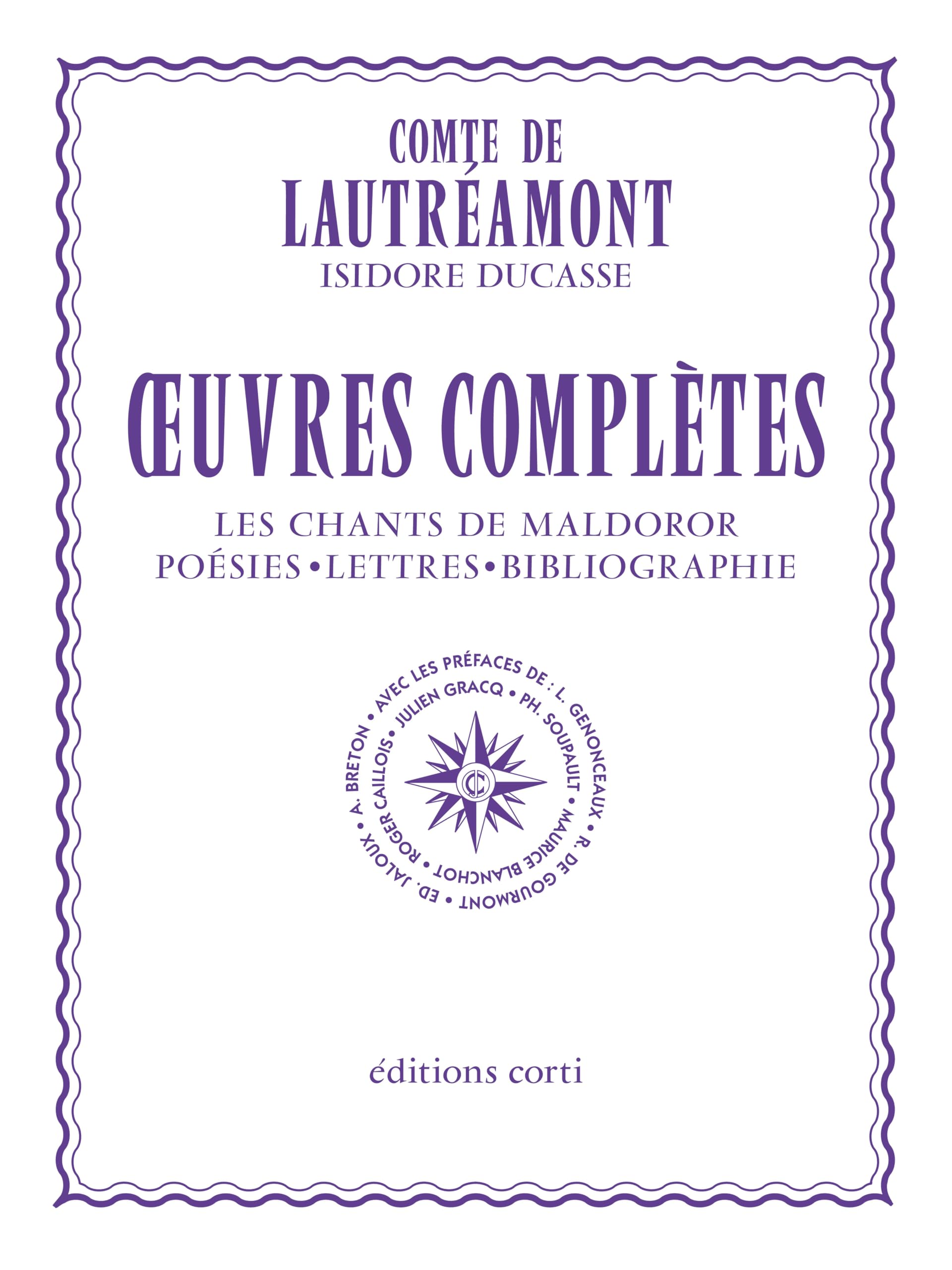 Oeuvres complètes: Les chants de Maldoror - Poésies, lettres, bibliographie