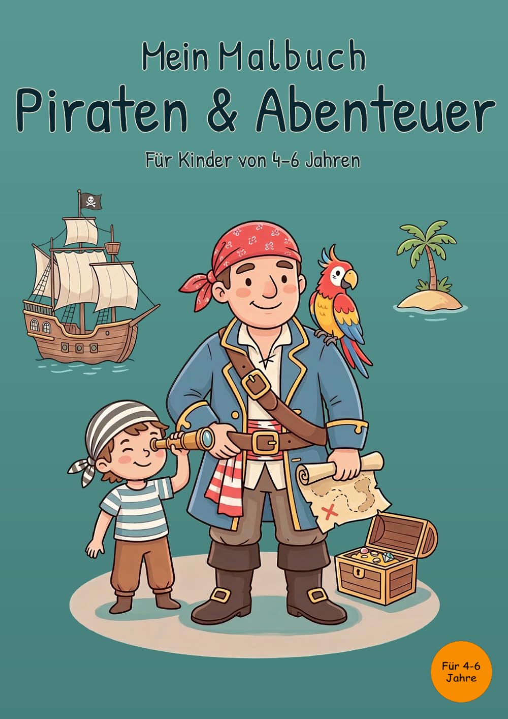 Mein Malbuch Piraten & Abenteuer: Für Kinder von 4-6 Jahren