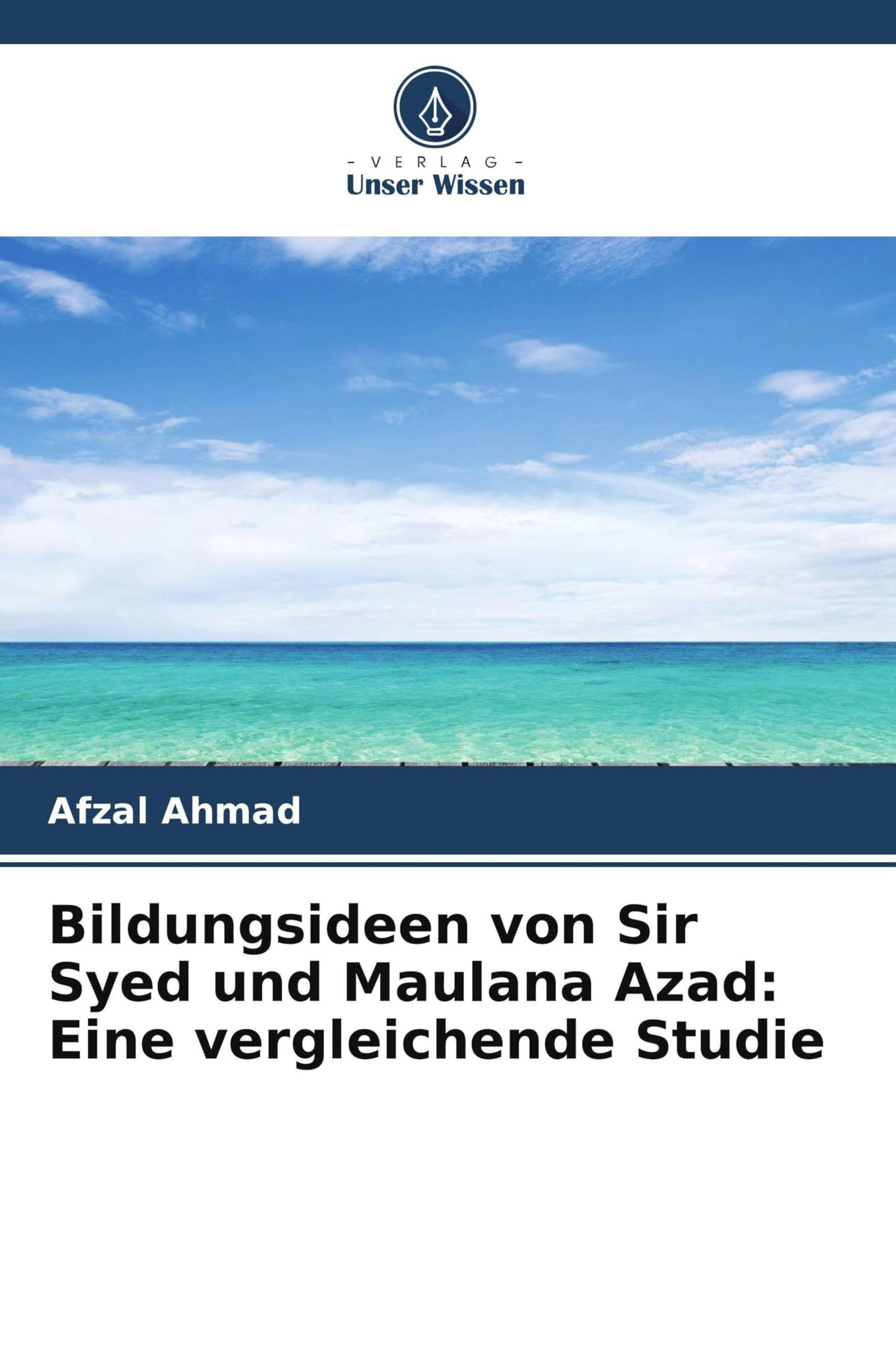 Bildungsideen von Sir Syed und Maulana Azad: Eine vergleichende Studie
