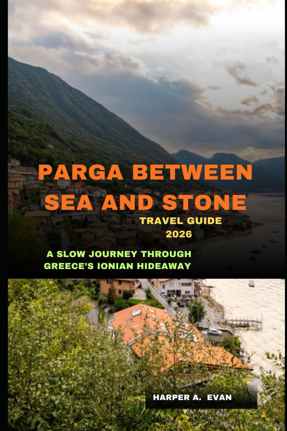 PARGA BETWEEN SEA AND STONE: A SLOW JOURNEY THROUGH GREECE’S IONIAN HIDEAWAY