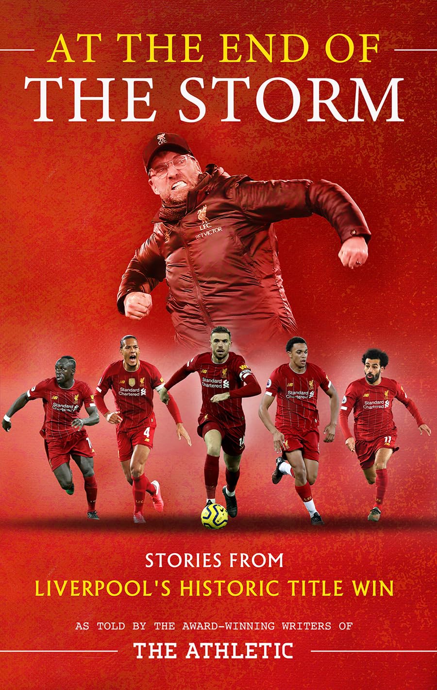 At the End of the Storm: Stories from Liverpool's Historic Title Win Paperback – 4 Mar. 2021