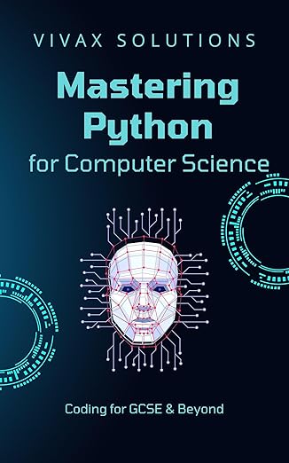Mastering Python for Computer Science: GCSE to Advanced: With plenty of ...